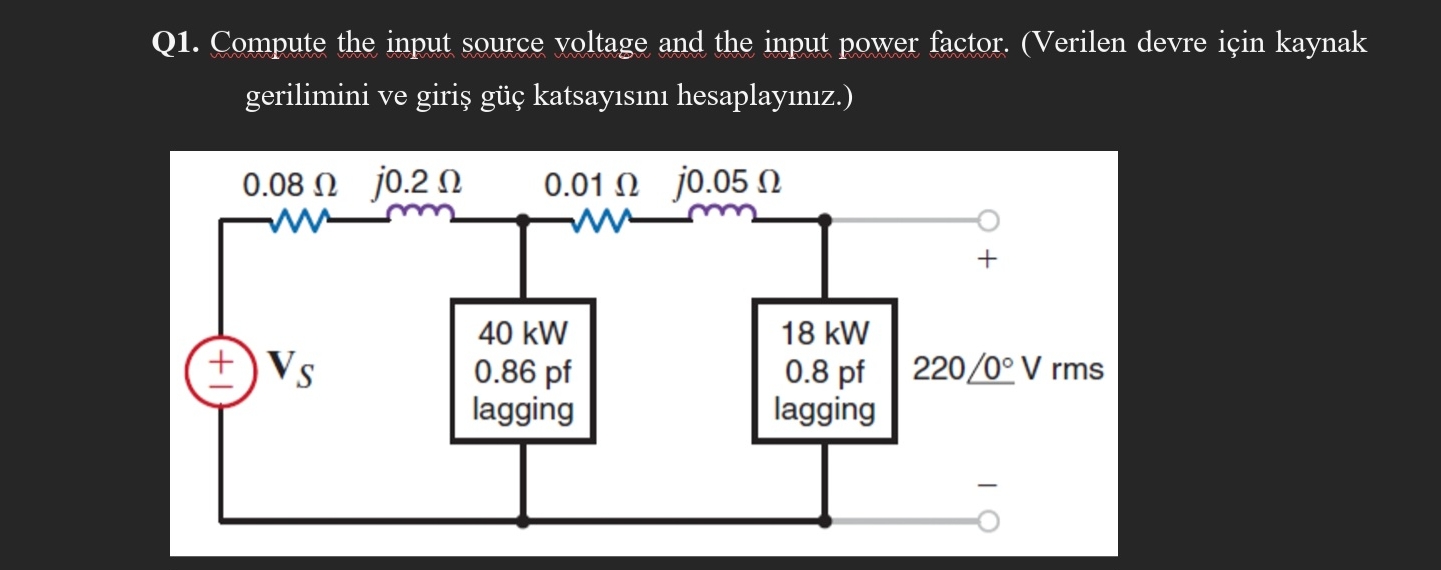 Q 1 . Compute the input source voltage and the