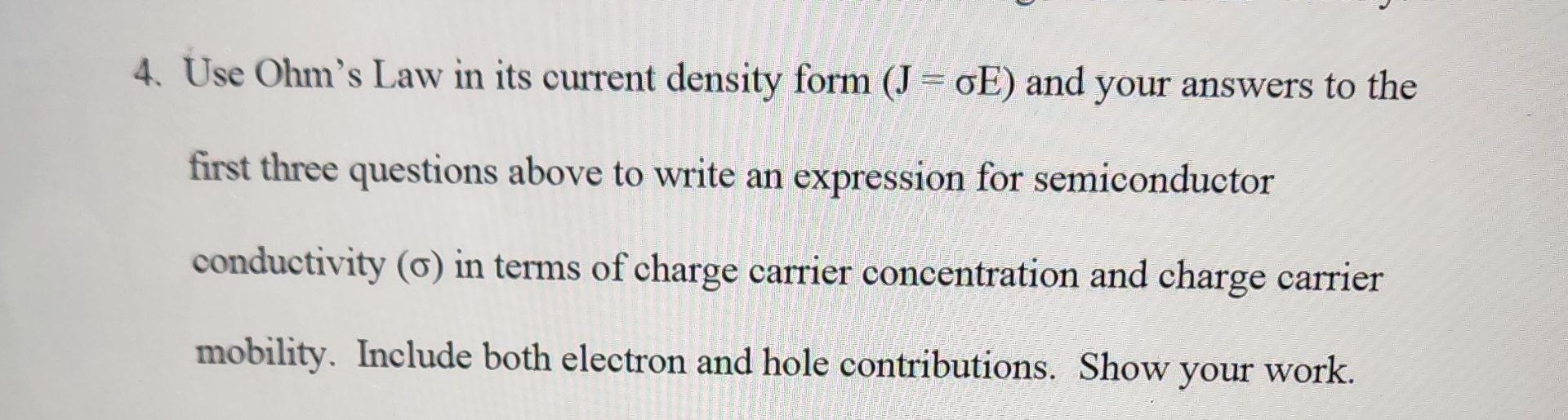 Use Ohm's Law in its current density form ) = ( E