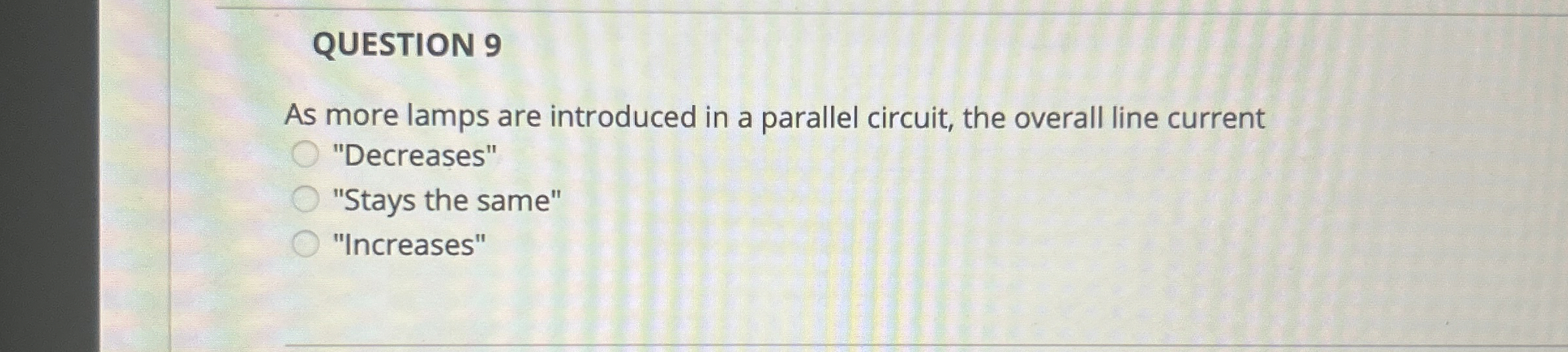 QUESTION 9 As more lamps are introduced in a