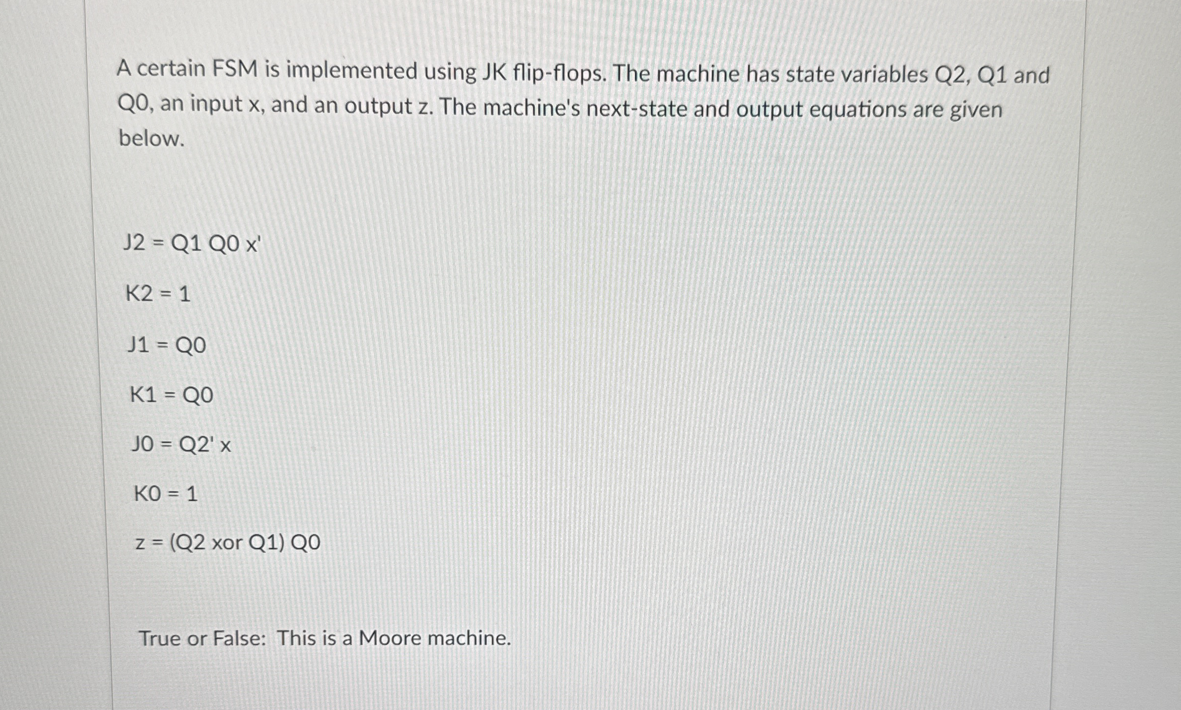 A certain FSM is implemented using JK flip -