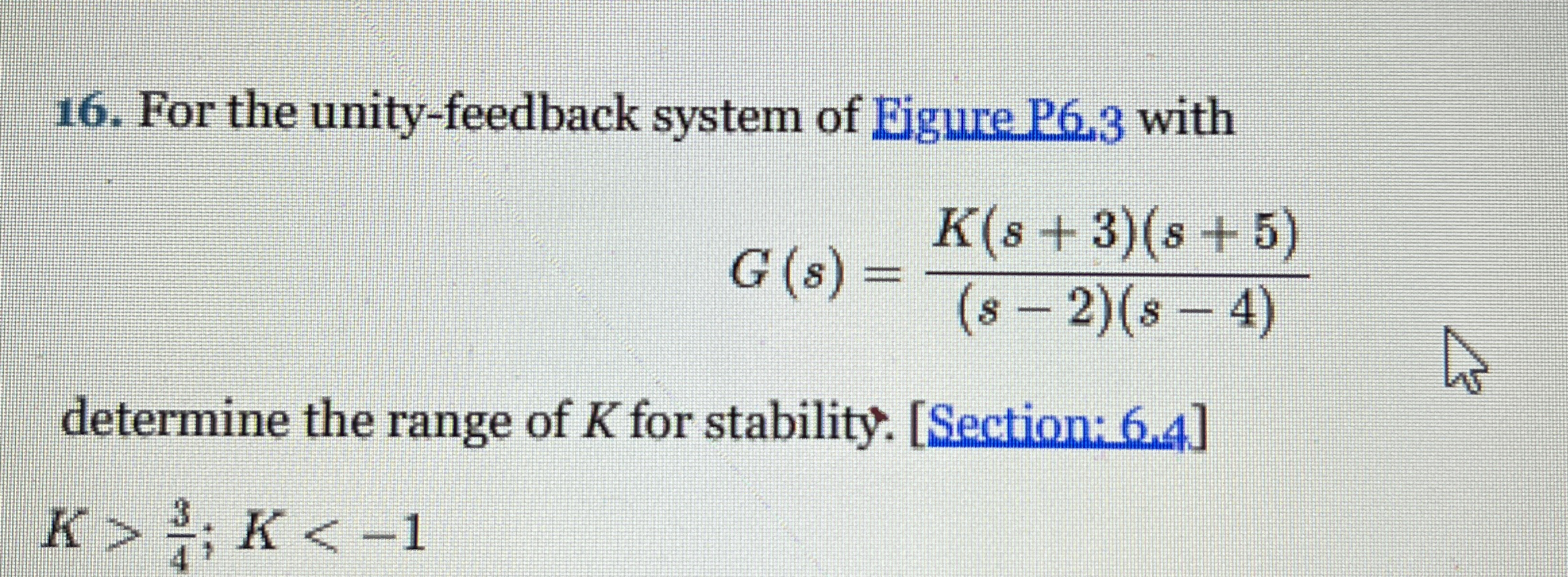 For the unity - feedback system of Eigure P 6 3
