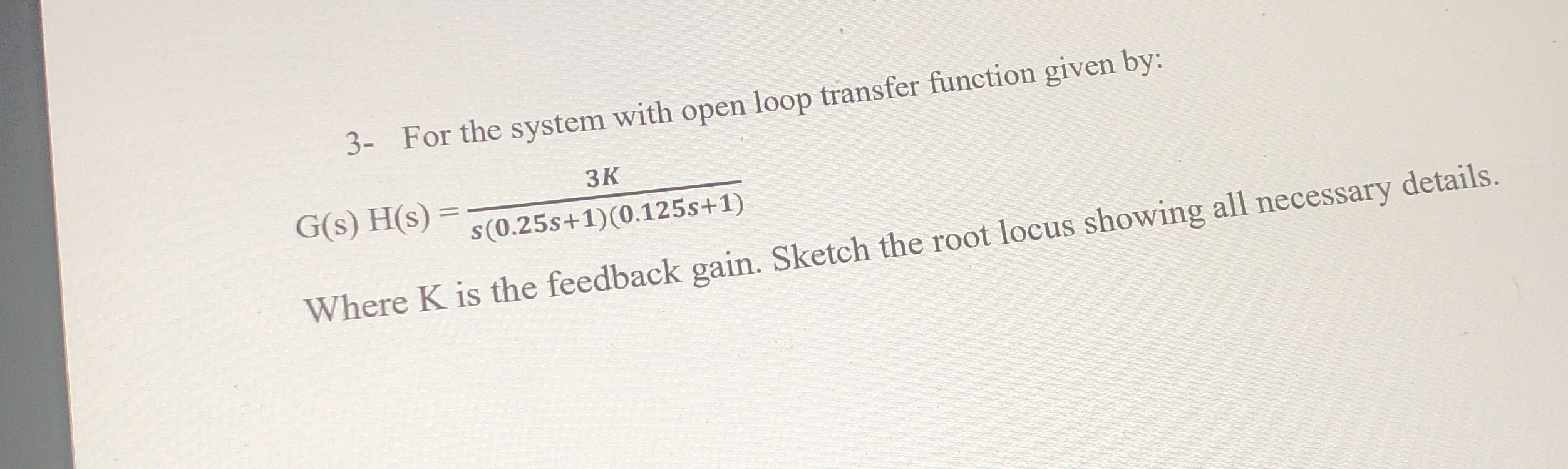 3 - For the system with open loop transfer