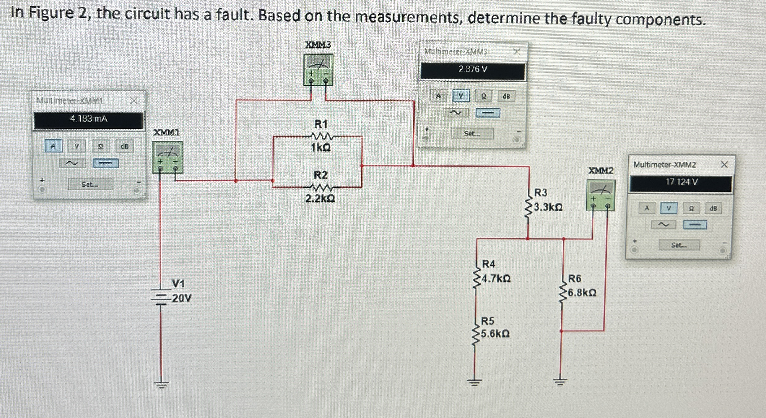 In Figure 2 , the circuit has a fault. Based on