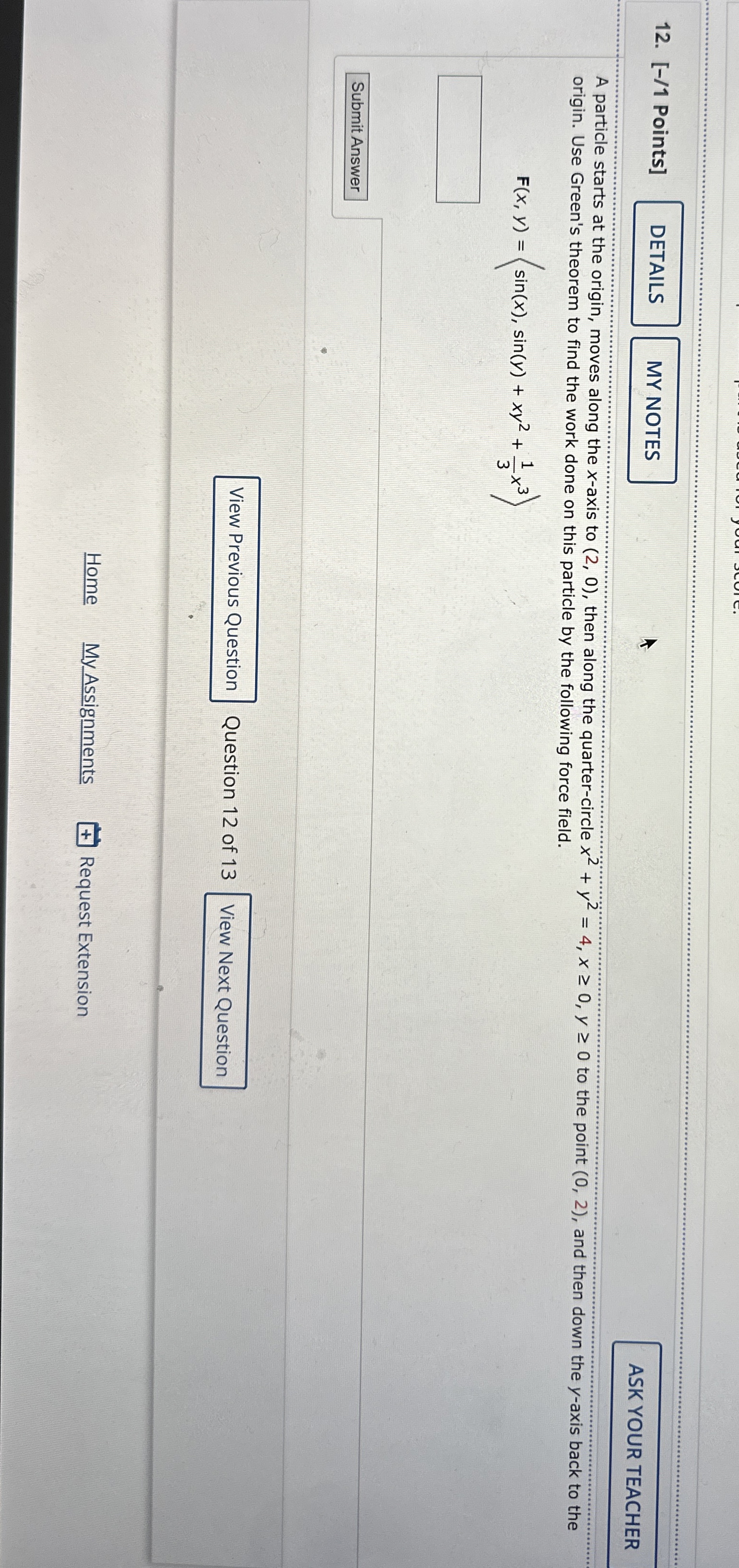 [ - / 1 Points ] A particle starts at the origin,
