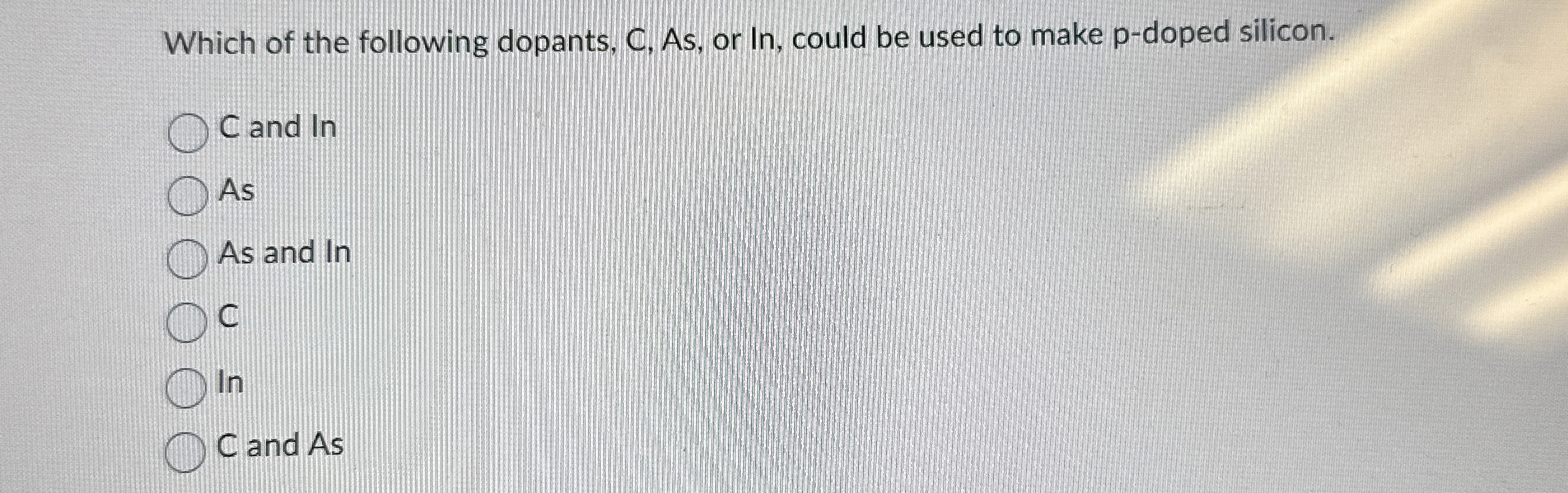 Which of the following dopants, C , As , or In ,