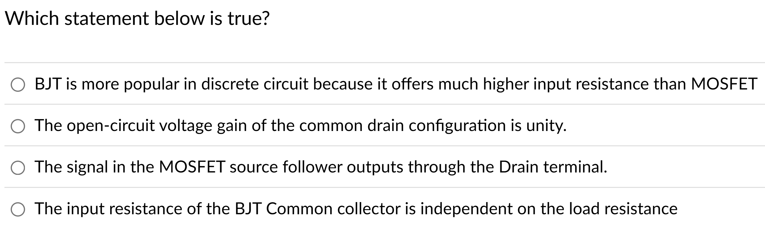 Which statement below is true? BJT is more