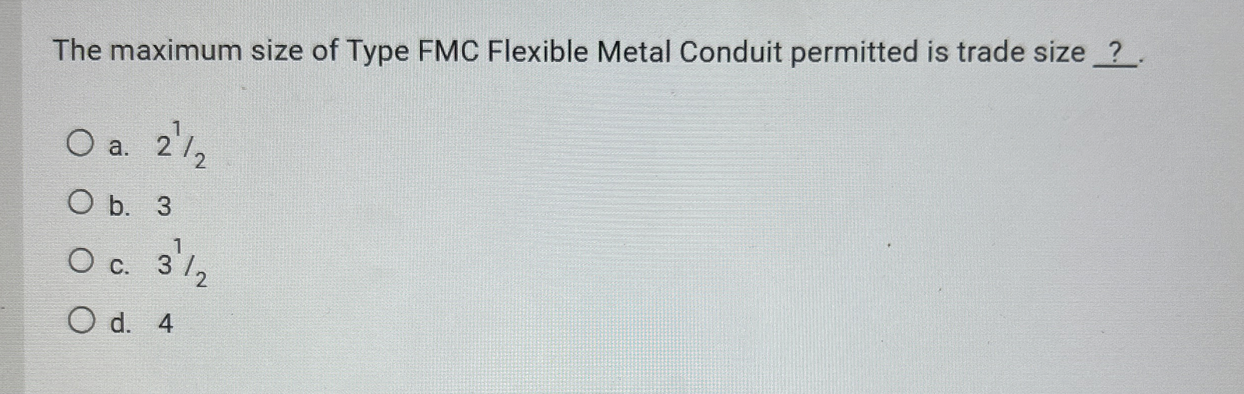 The maximum size of Type FMC Flexible Metal