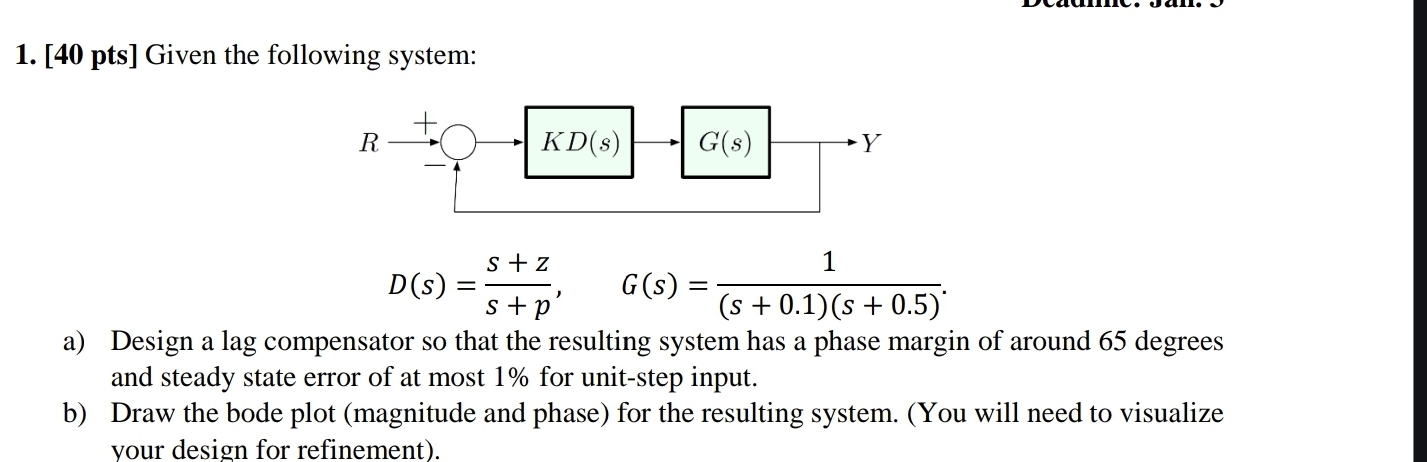 [ 4 0 pts ] Given the following system: D ( s ) =