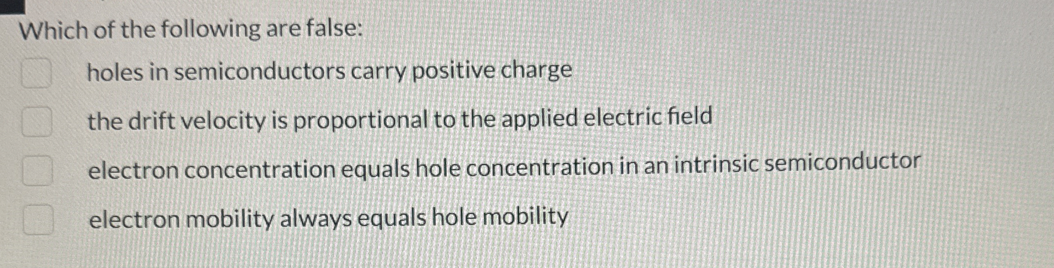 Which of the following are false: holes in