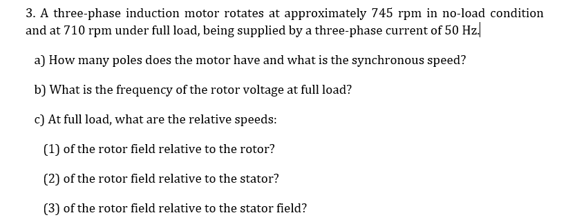 3 . A three - phase induction motor rotates at