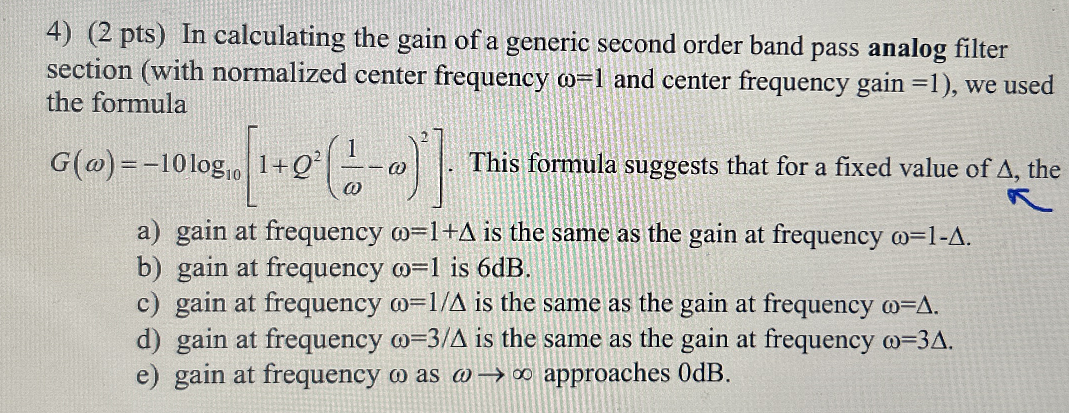 ( 2 pts ) In calculating the gain of a generic