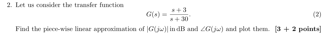 Let us consider the transfer function G ( s ) = s