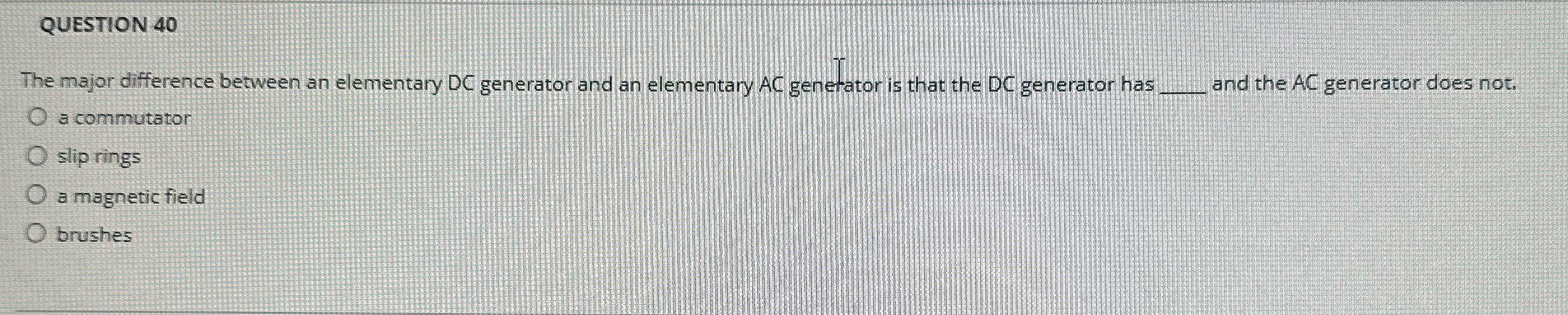 QUESTION 4 0 The major difference between an