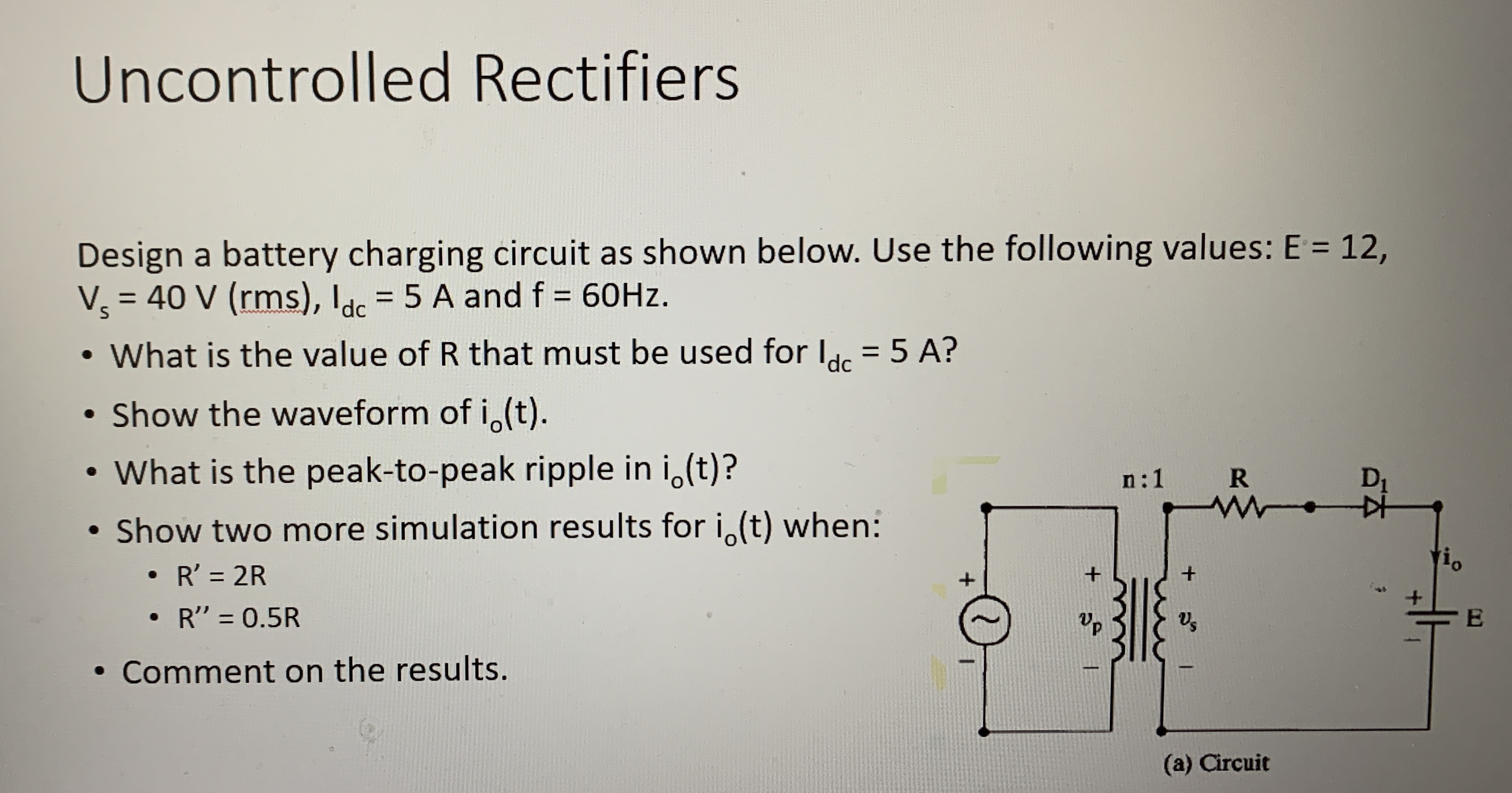 Uncontrolled Rectifiers Design a battery charging