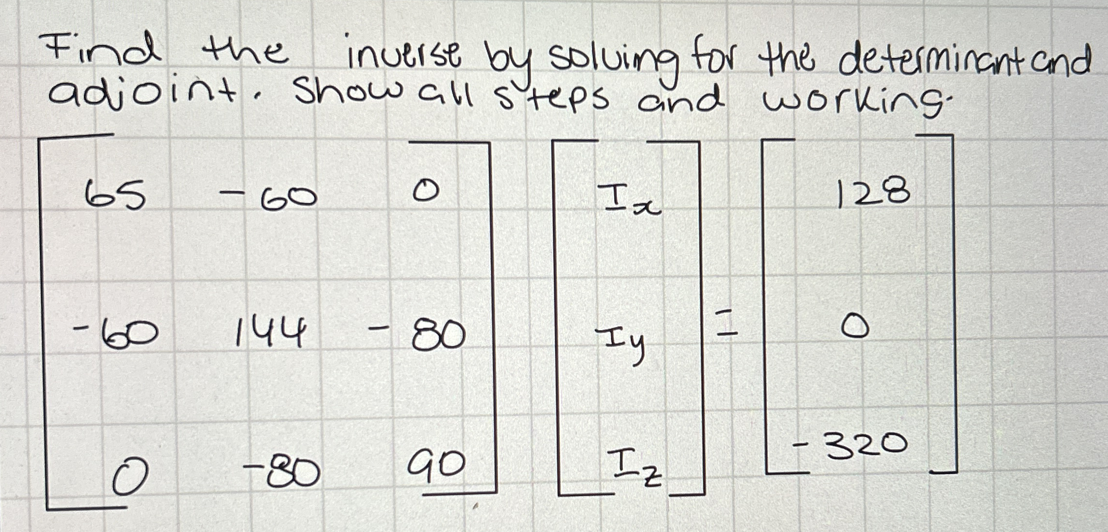 Solve for Ix , Iy and Iz . Find the inverse by