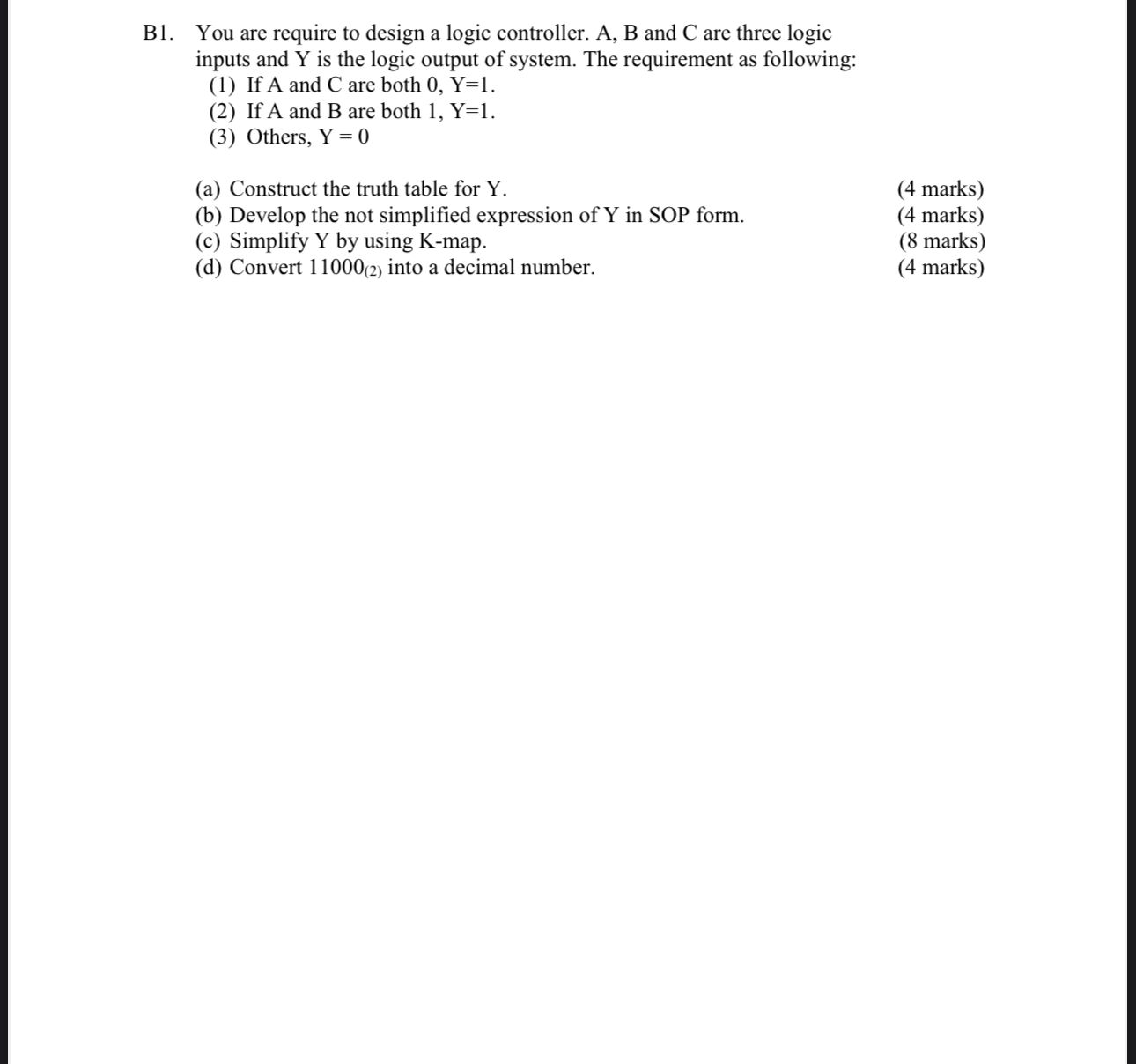 B 1 . You are require to design a logic