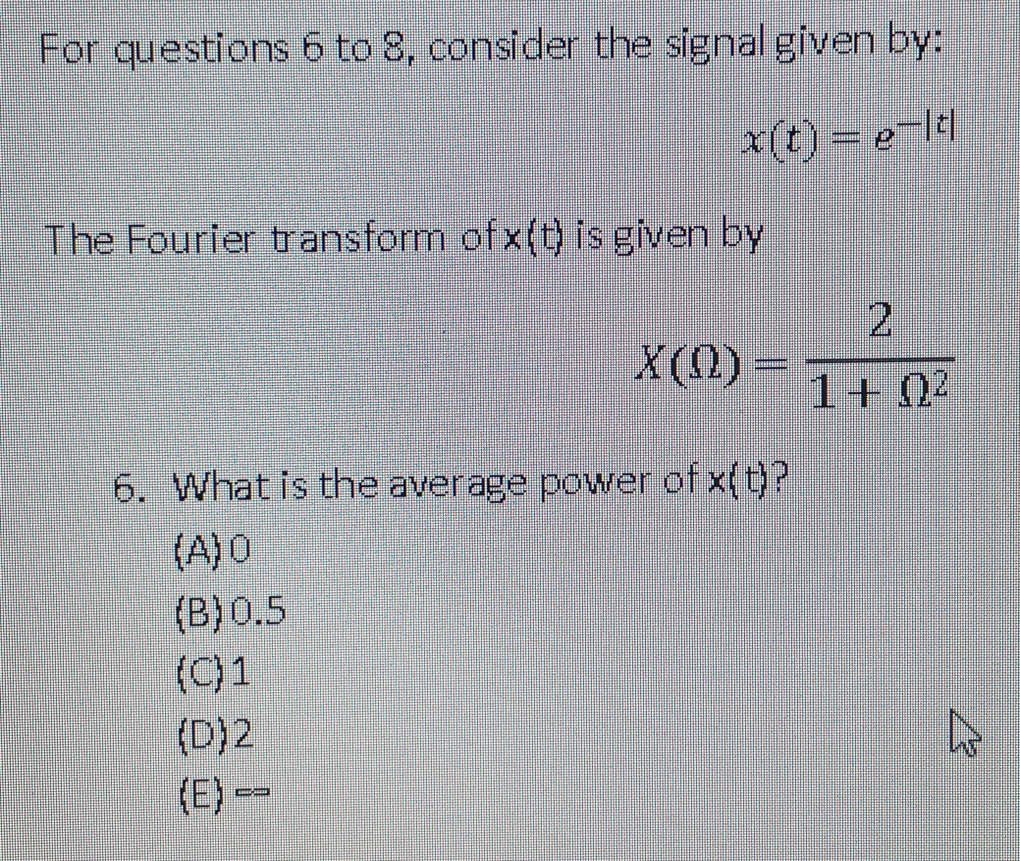 For questions 6 to 8 , consider the signal given