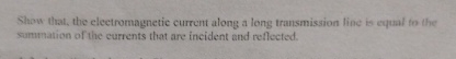 Show that, the electromagnetic current along a