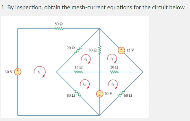1 . By inspection, obtain the mesh - current