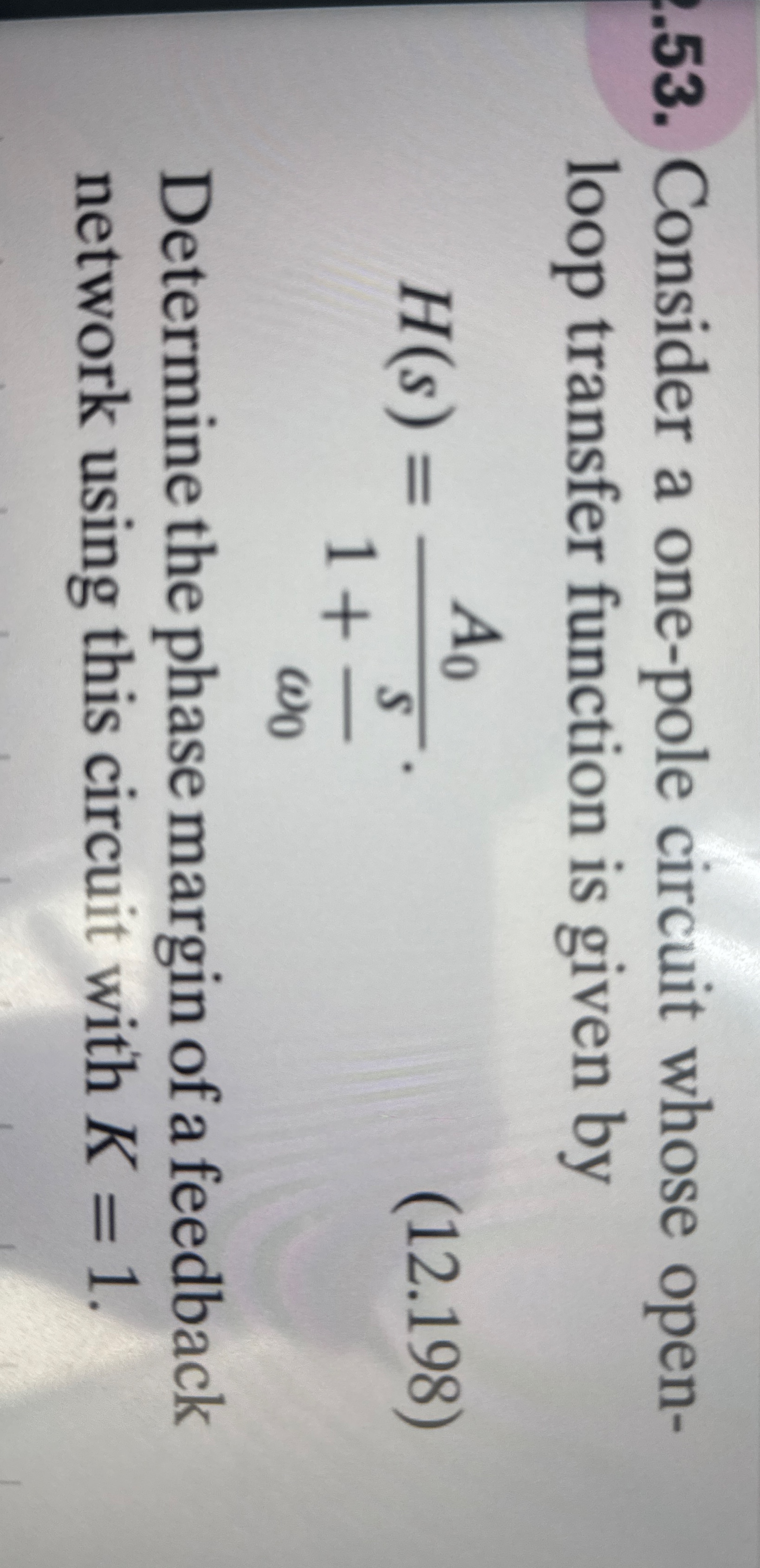 Consider a one - pole circuit whose openloop