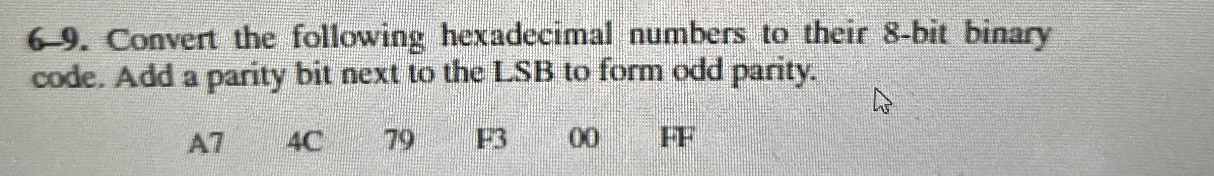 6 - 9 . Convert the following hexadecimal numbers