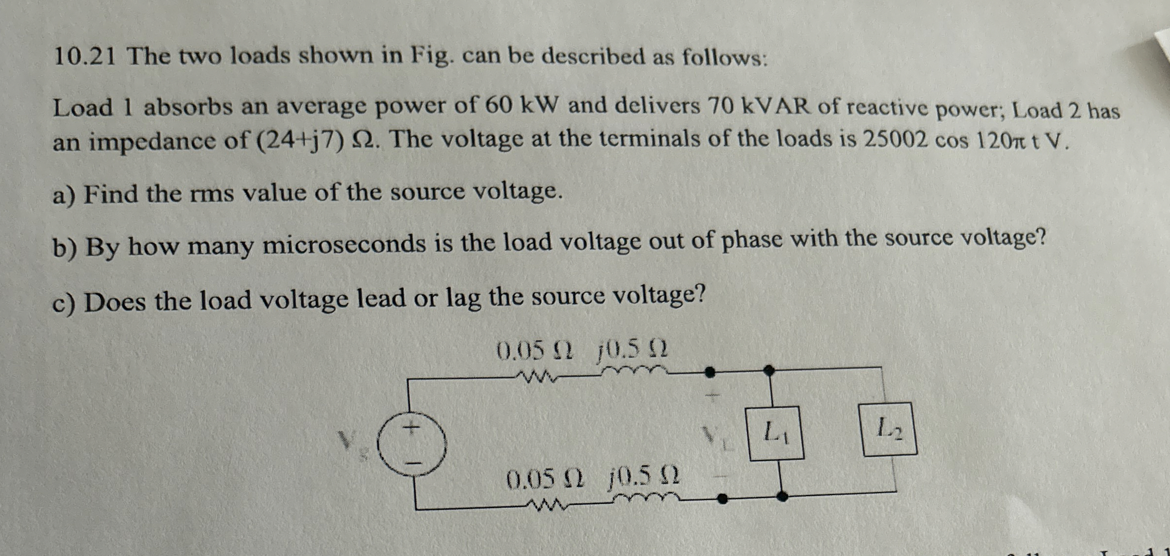 1 0 . 2 1 The two loads shown in Fig. can be