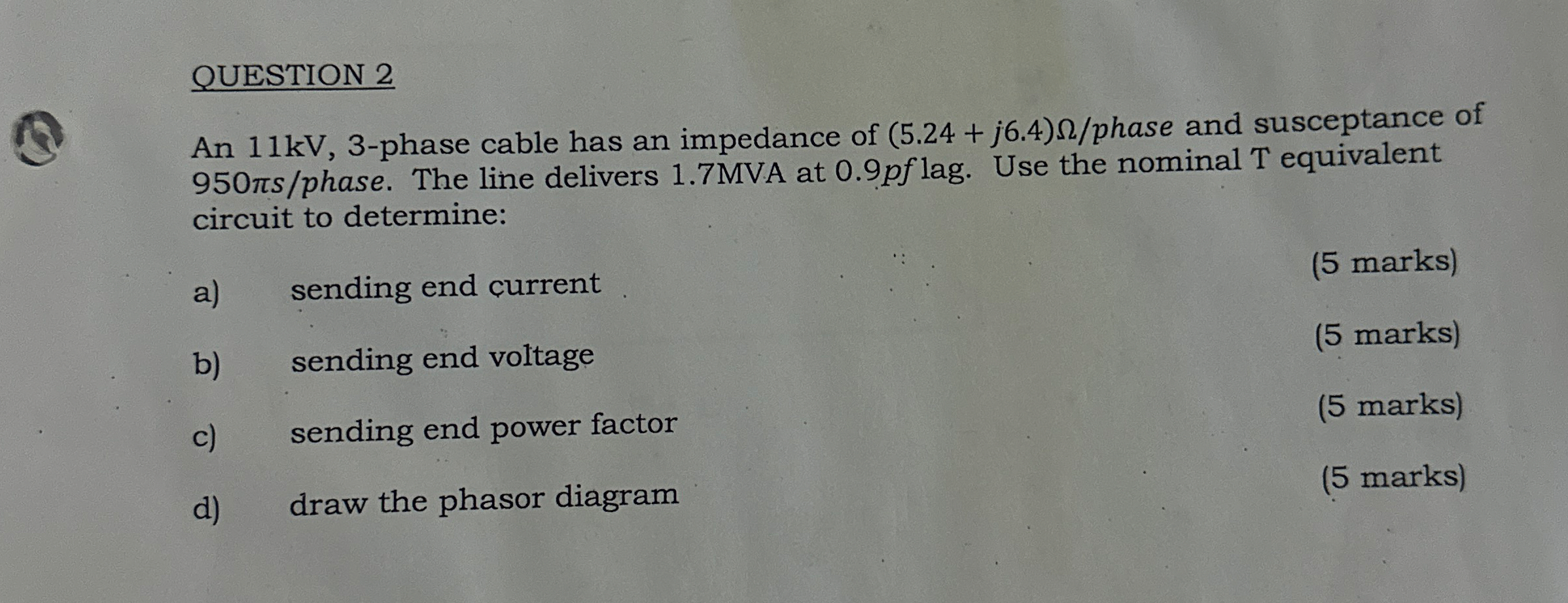 QUESTION 2 An 1 1 k V , 3 - phase cable has an