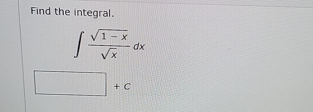 Find the integral. 1 - x 2 x 2 d x + C