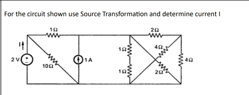 For the circuit shown use Source Transformation
