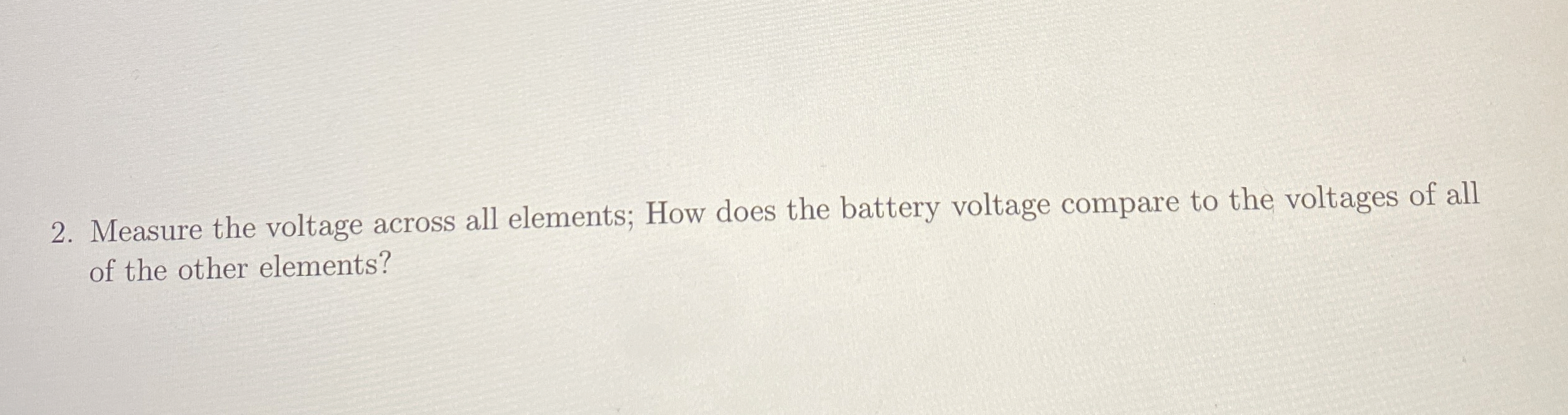 Measure the voltage across all elements; How does