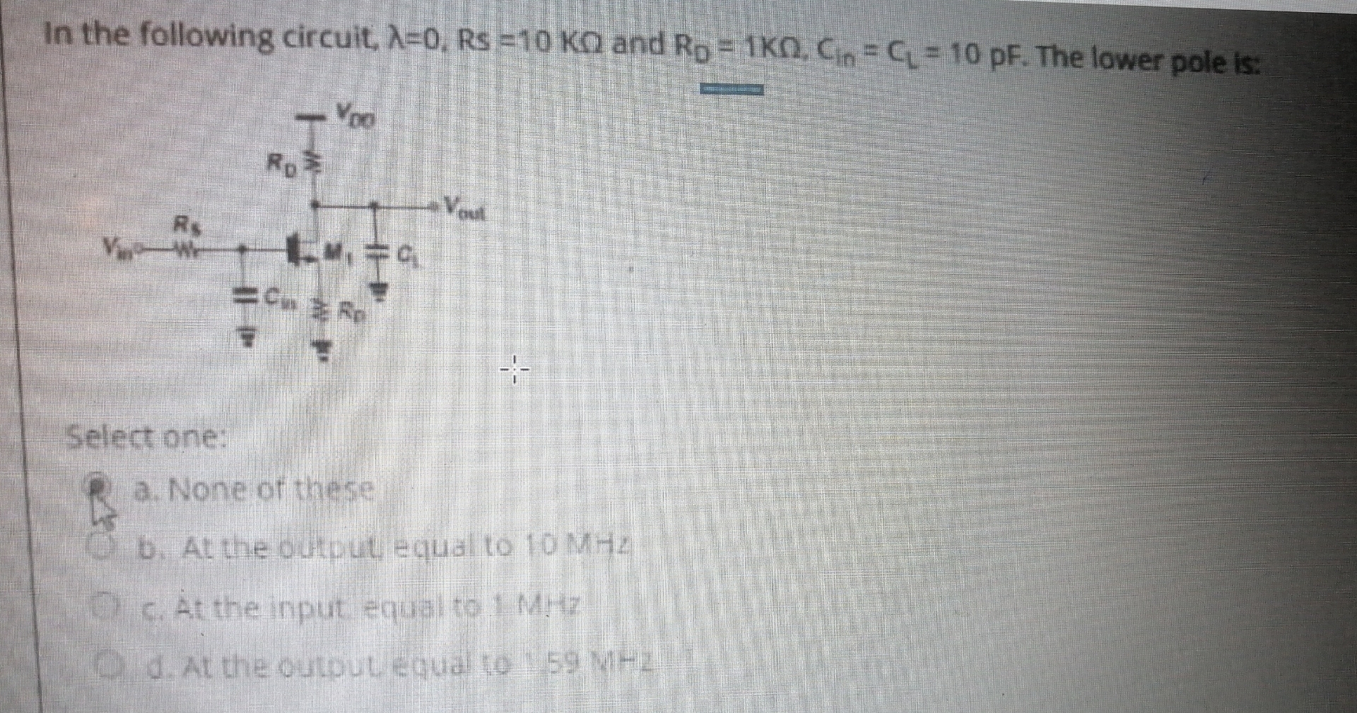 In the following circuit, = 0 , R s = 1 0 K and R