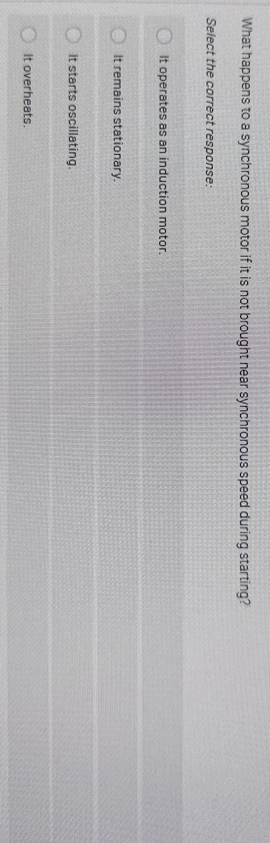 What happens to a synchronous motor if it is not