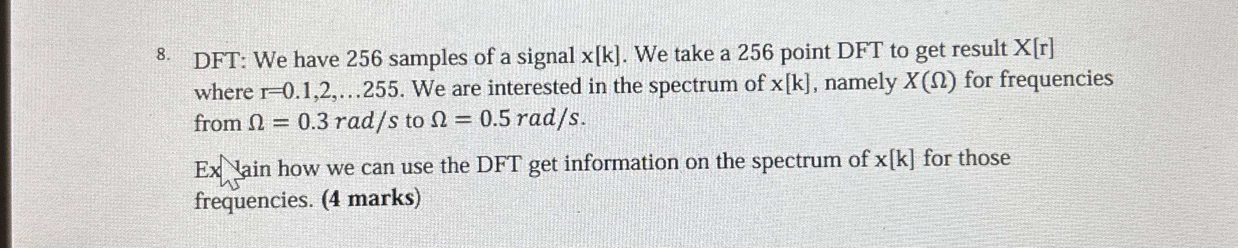 DFT: We have 2 5 6 samples of a signal x [ k ] .