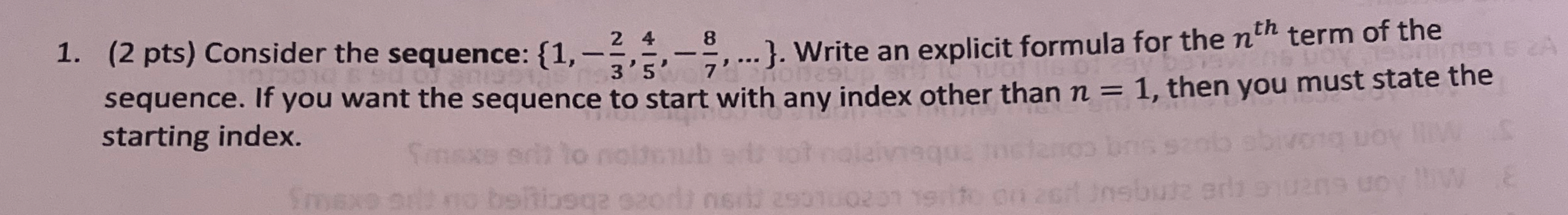( 2 pts ) Consider the sequence: { 1 , - 2 3 , 4