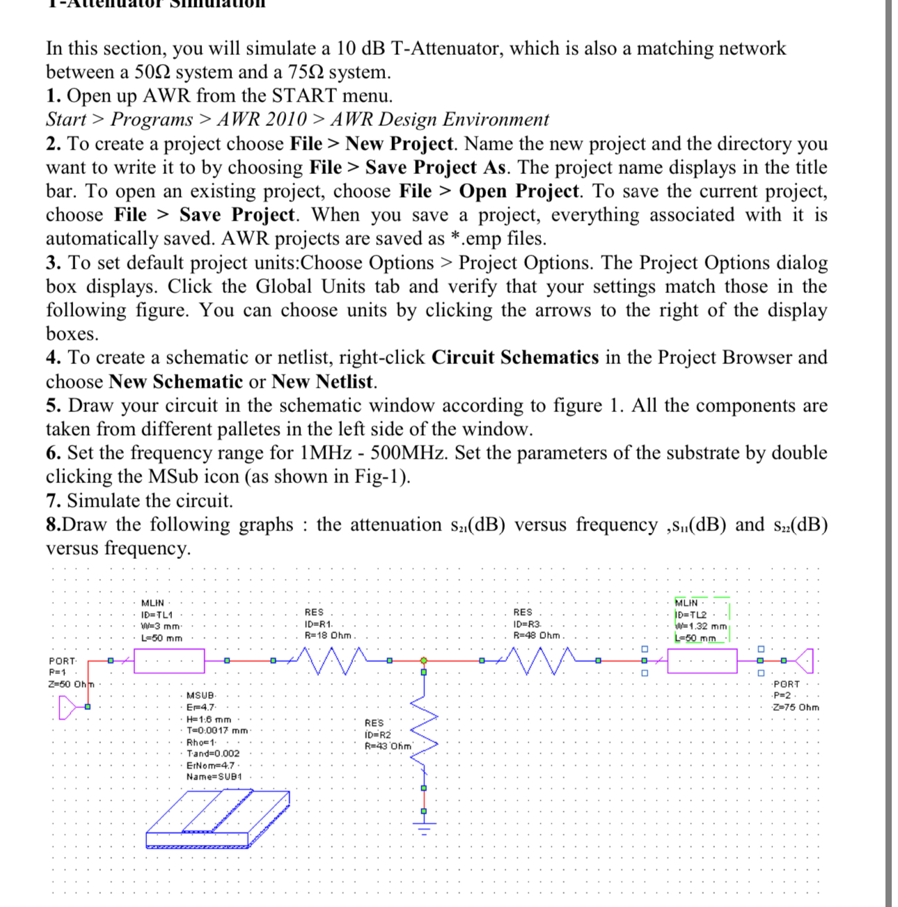 In this section, you will simulate a 1 0 dB T -