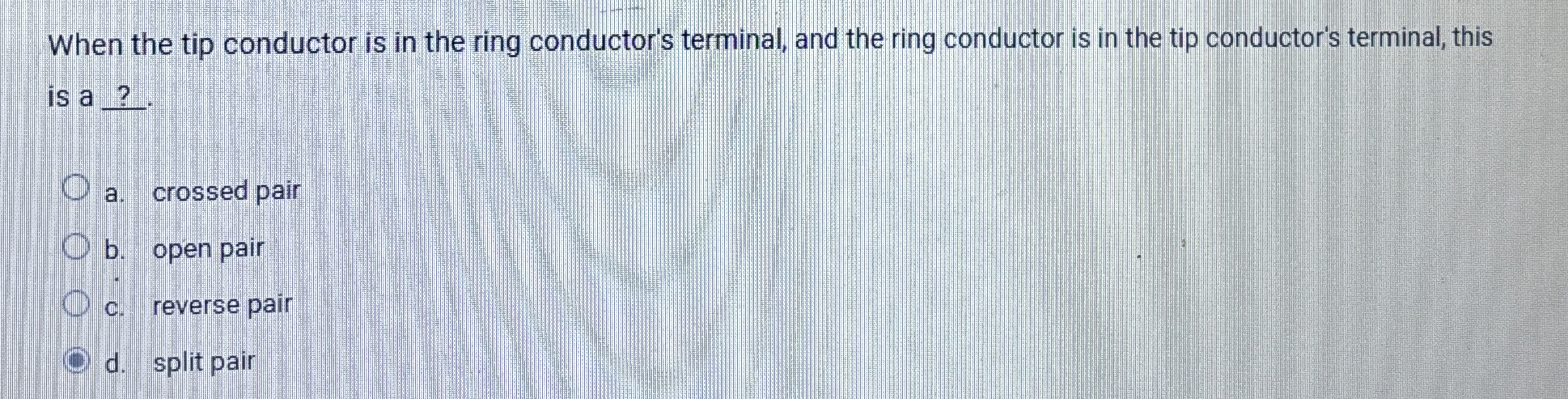 When the tip conductor is in the ring conductor's