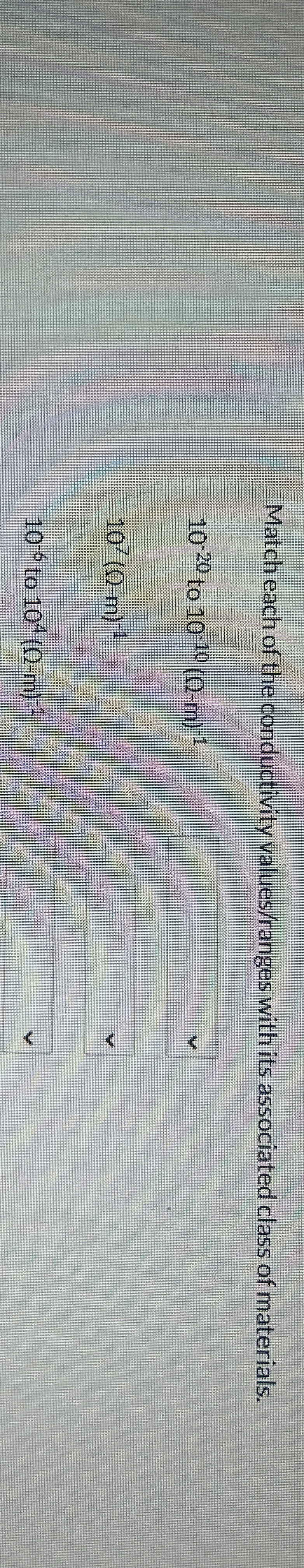Match each of the conductivity values / ranges