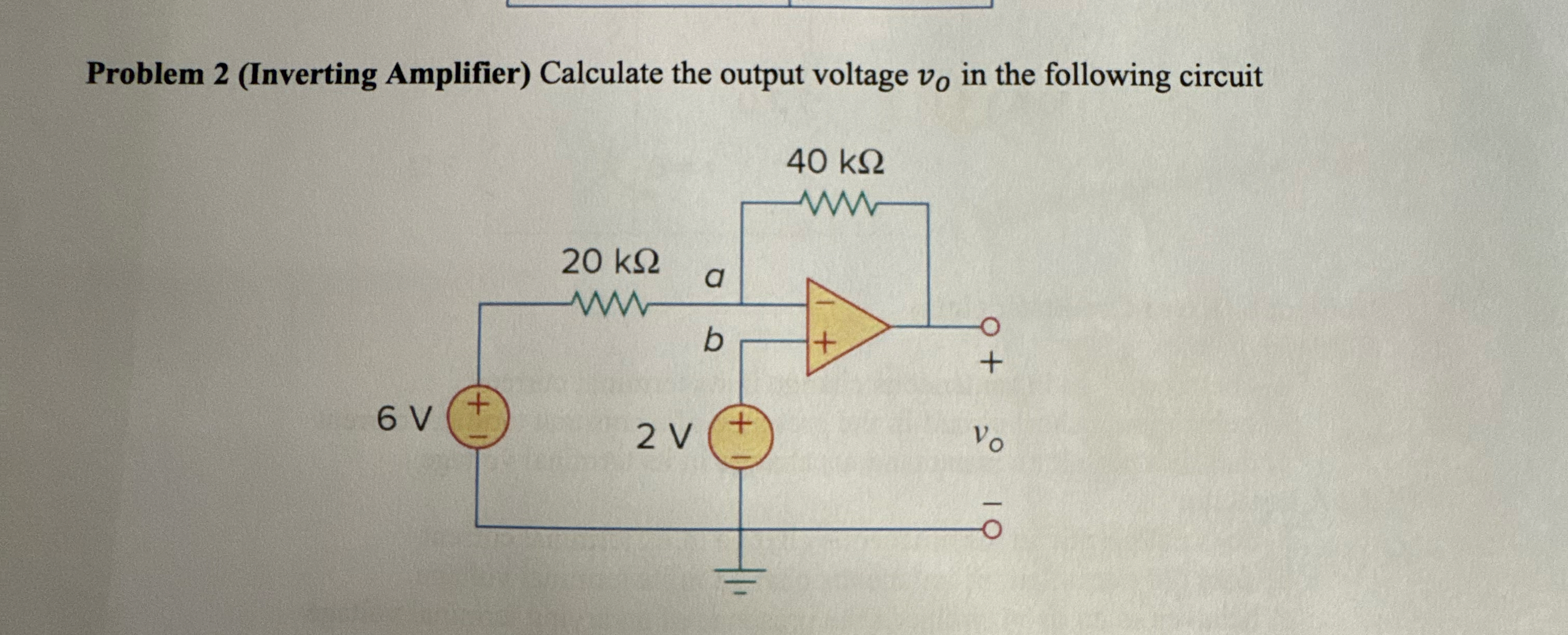 Problem 2 ( Inverting Amplifier ) Calculate the