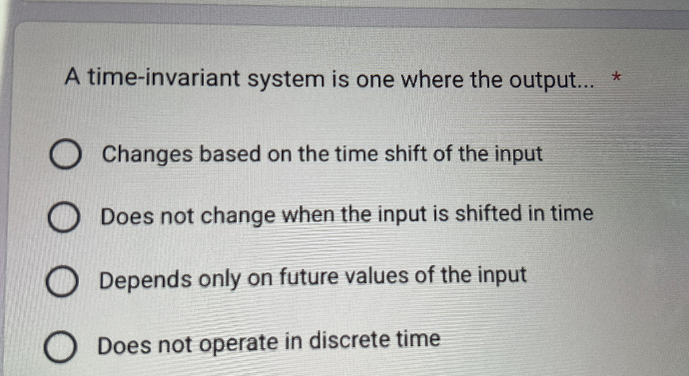 A time - invariant system is one where the