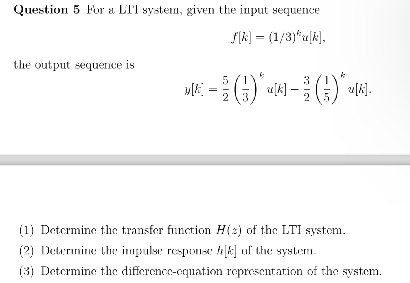Question 5 For a LTI system, given the input