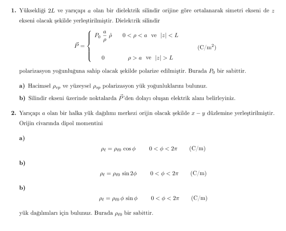Y ksekli i 2 L ve yar ap a olan bir dielektrik