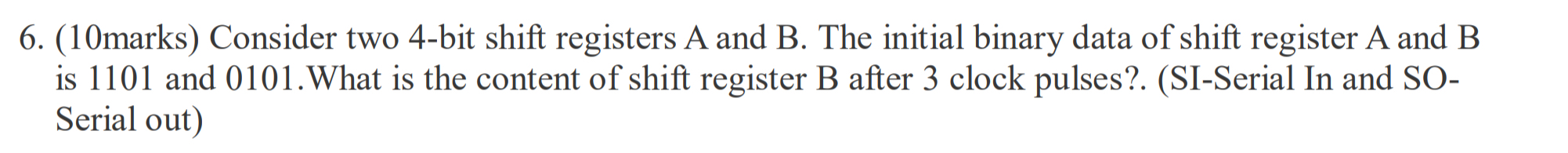 ( 1 0 marks ) Consider two 4 - bit shift