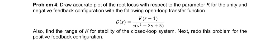 Problem 4 : Draw accurate plot of the root locus