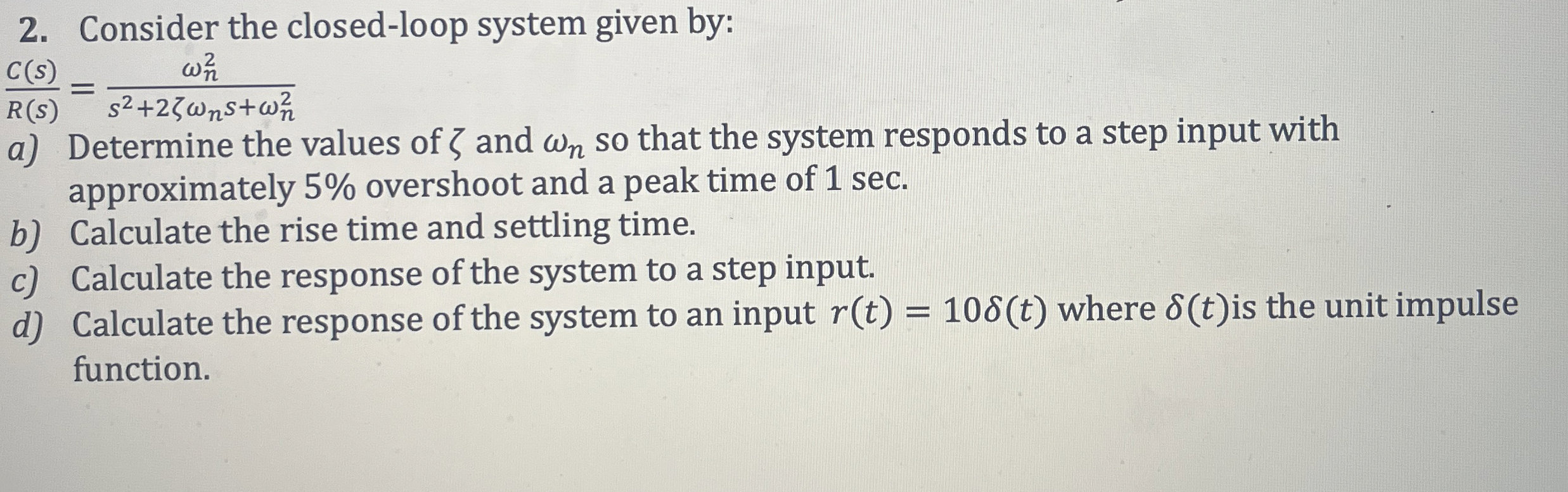 Consider the closed - loop system given by: C ( s