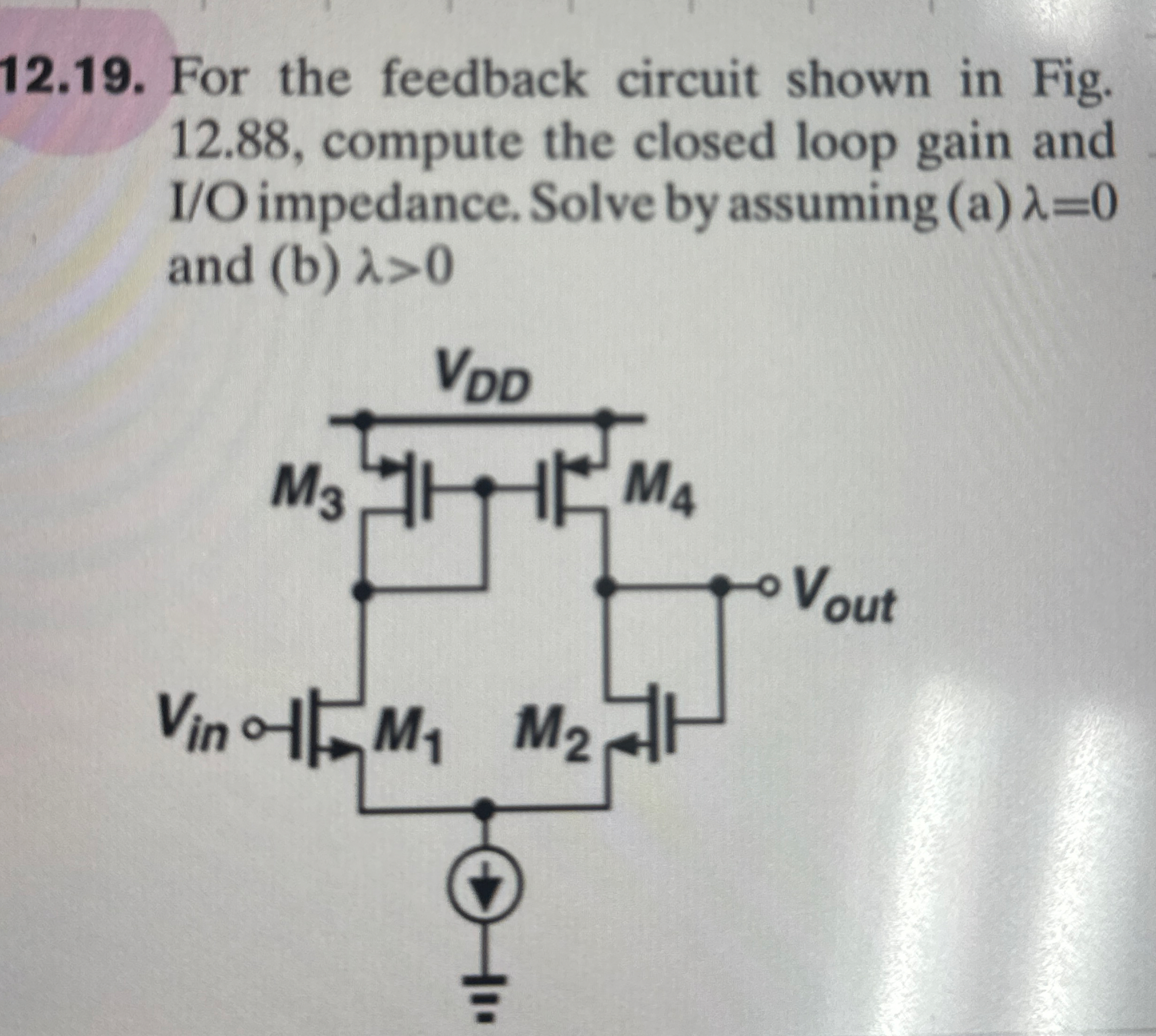 1 2 . 1 9 . For the feedback circuit shown in