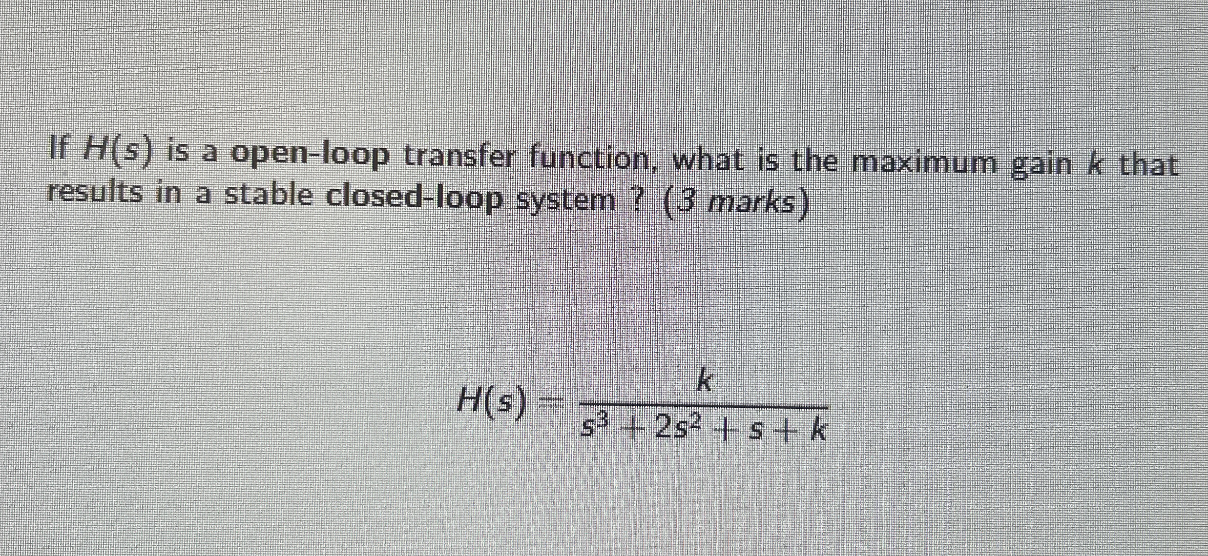 If H ( s ) is a open - loop transfer function,
