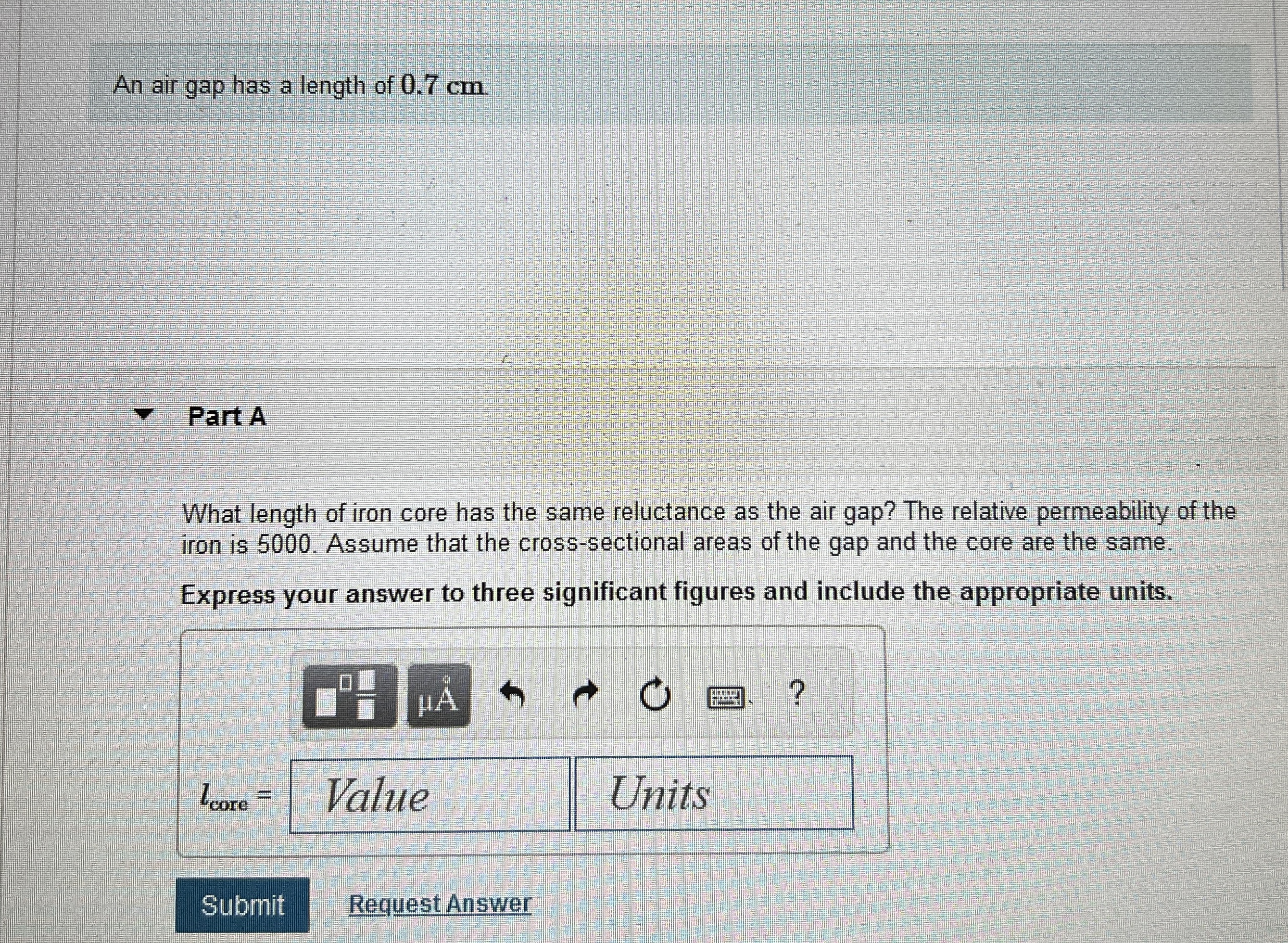 An air gap has a length of 0 . 7 cm . Part A What
