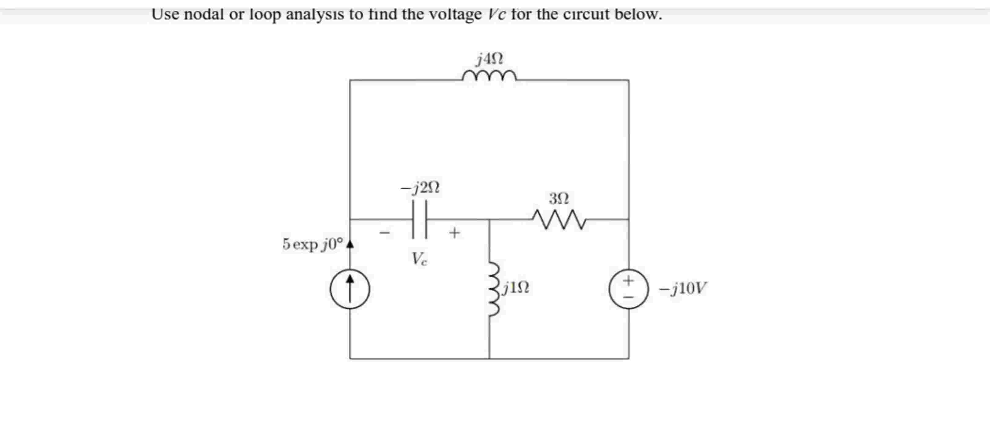 Use nodal or loop analysis to find the voltage \