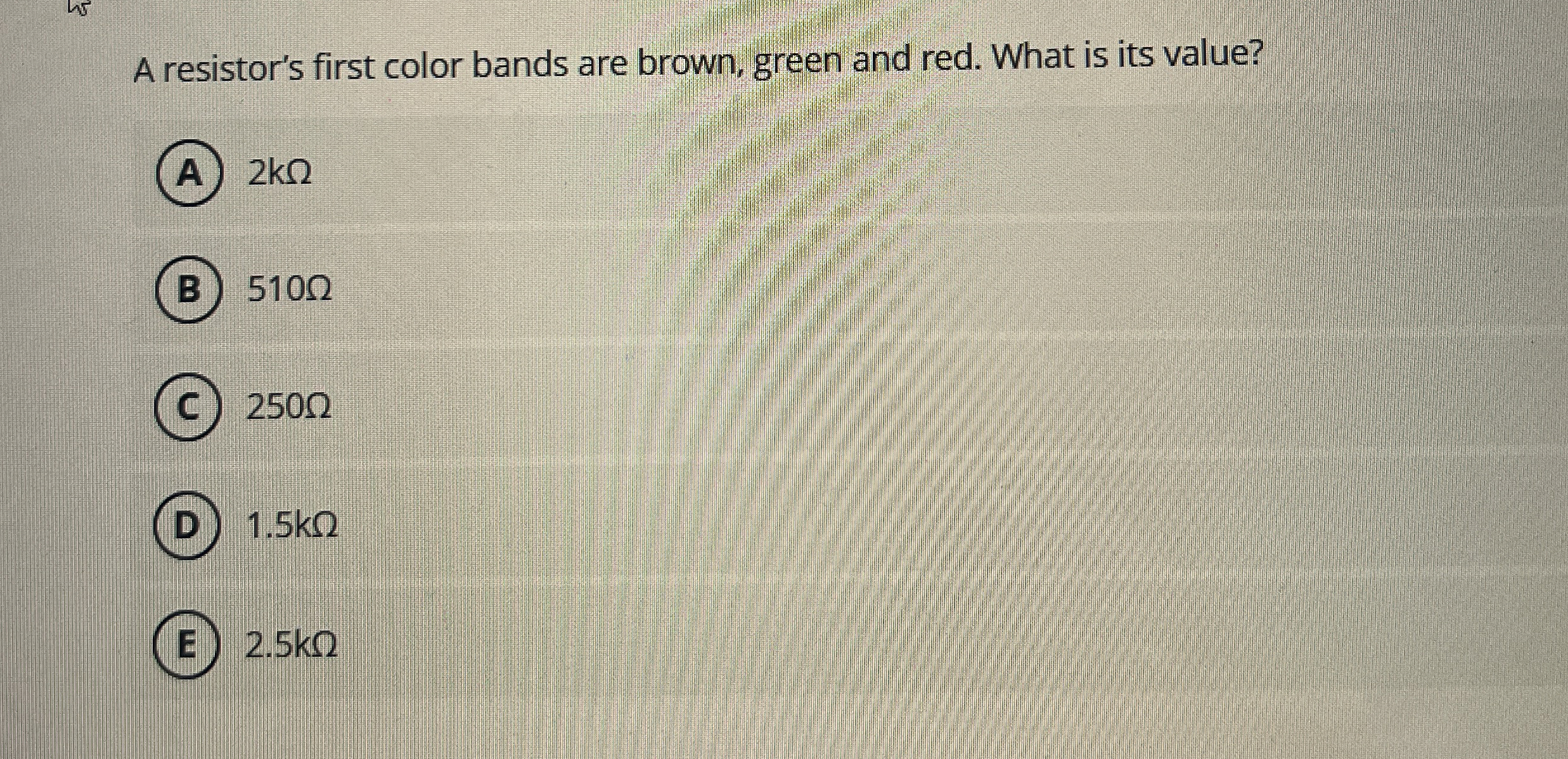 A resistor's first color bands are brown, green