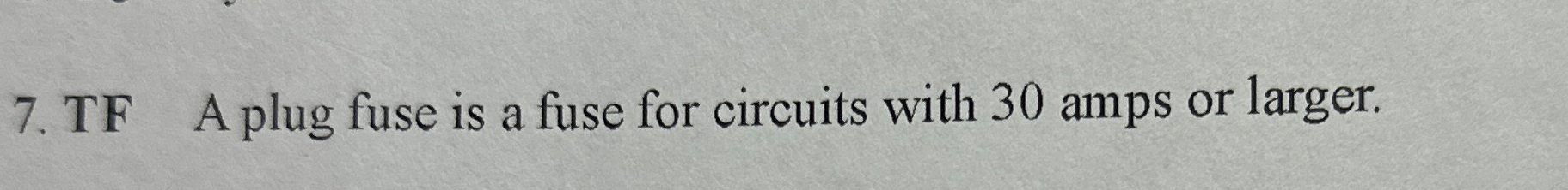 TF A plug fuse is a fuse for circuits with 3 0